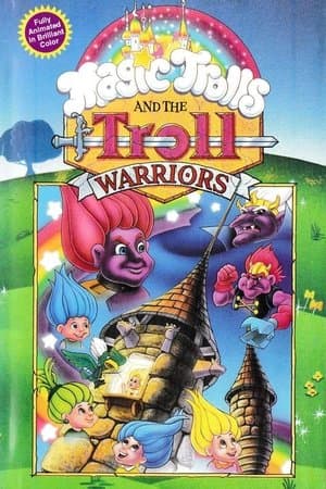 The Magic Trolls and the Troll Warriors The Magic Trolls and the Troll Warriors
