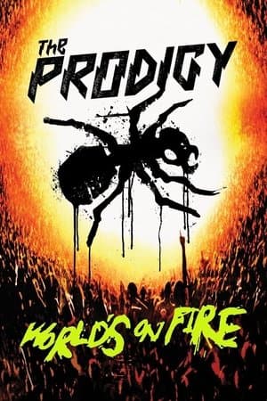 The Prodigy: World's On Fire The Prodigy: World's On Fire