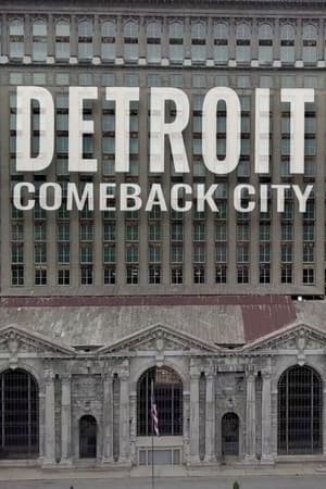 Detroit: Comeback City Detroit: Comeback City