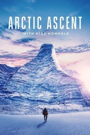Arctic Ascent with Alex Honnold Arctic Ascent with Alex Honnold