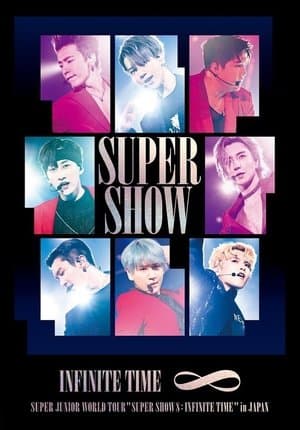 Super Junior World Tour "SUPER SHOW 8: INFINITE TIME" Super Junior World Tour "SUPER SHOW 8: INFINITE TIME"
