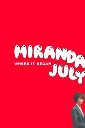 Miranda July: Where it Began Miranda July: Where it Began