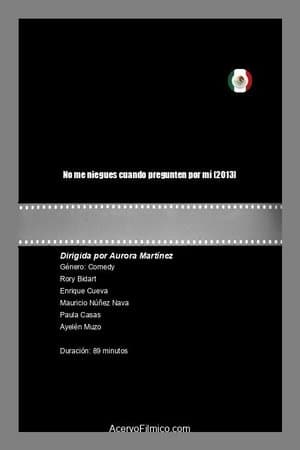 No me niegues cuando pregunten por mí No me niegues cuando pregunten por mí