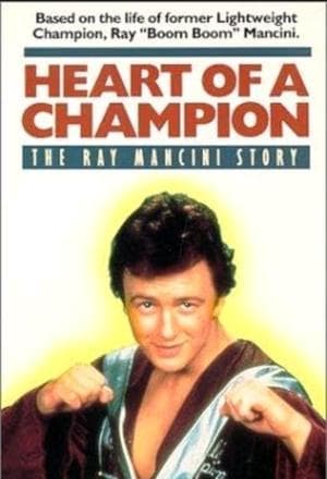 Heart of a Champion: The Ray Mancini Story Heart of a Champion: The Ray Mancini Story