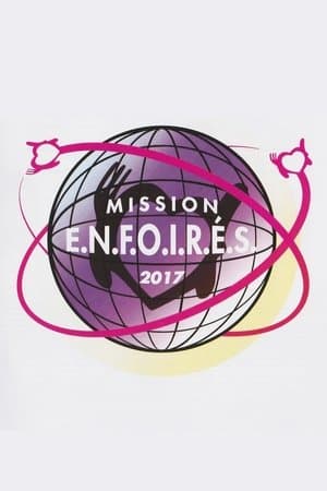 Les Enfoirés 2017 - Mission Enfoirés Les Enfoirés 2017 - Mission Enfoirés