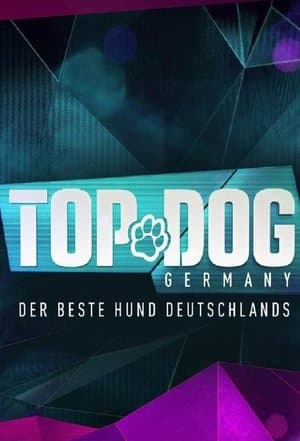 Top Dog Germany – Der beste Hund Deutschlands Top Dog Germany – Der beste Hund Deutschlands