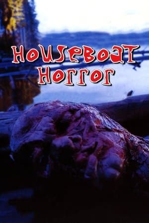 Houseboat Horror Houseboat Horror