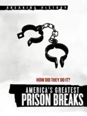 America's Greatest Prison Breaks America's Greatest Prison Breaks