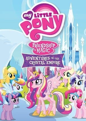 My Little Pony Friendship Is Magic: Adventures In The Crystal Empire My Little Pony Friendship Is Magic: Adventures In The Crystal Empire