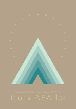 AAA DOME TOUR 15th ANNIVERSARY -thanx AAA lot- AAA DOME TOUR 15th ANNIVERSARY -thanx AAA lot-