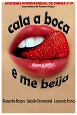Cala a Boca e Me Beija Cala a Boca e Me Beija