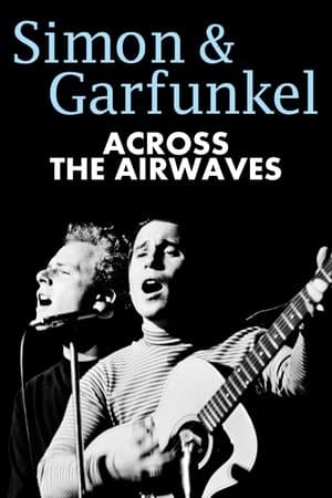 Simon & Garfunkel: Across the Airwaves Simon & Garfunkel: Across the Airwaves