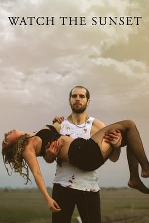 Watch the Sunset Watch the Sunset