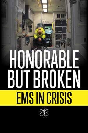Honorable but Broken: EMS in Crisis Honorable but Broken: EMS in Crisis