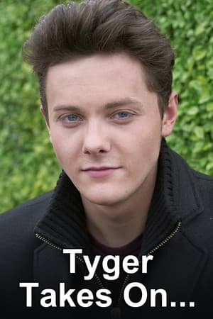 Tyger Takes On... Tyger Takes On...
