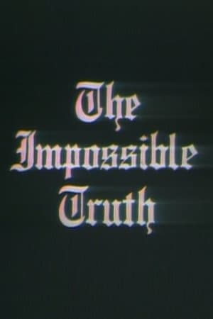 The Impossible Truth The Impossible Truth