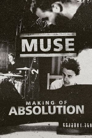 Muse: The Making of Absolution Muse: The Making of Absolution