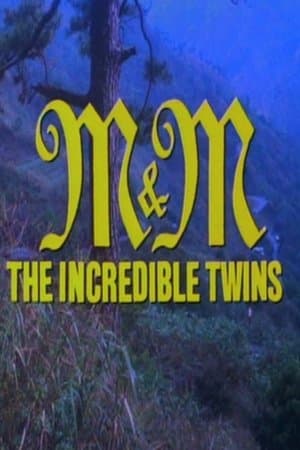 M & M: The Incredible Twins M & M: The Incredible Twins