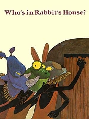 Who's in Rabbit's House? Who's in Rabbit's House?