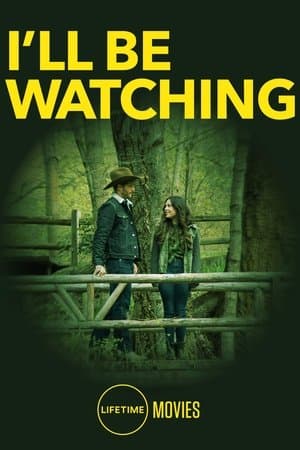 I'll Be Watching I'll Be Watching
