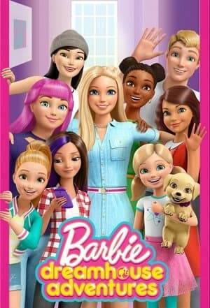 Barbie: Dreamhouse Adventures Barbie: Dreamhouse Adventures