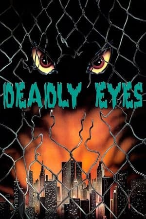 Deadly Eyes Deadly Eyes