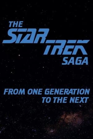 The Star Trek Saga: From One Generation to the Next The Star Trek Saga: From One Generation to the Next