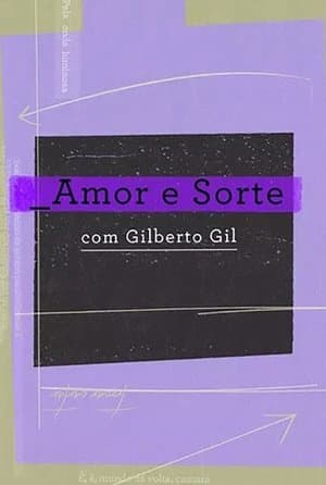 Amor e Sorte com Gilberto Gil Amor e Sorte com Gilberto Gil