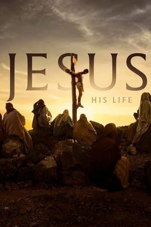 Jesus: His Life Jesus: His Life