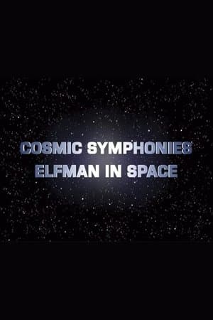 Cosmic Symphonies: Elfman in Space Cosmic Symphonies: Elfman in Space