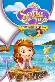 Sofia the First: The Floating Palace Sofia the First: The Floating Palace