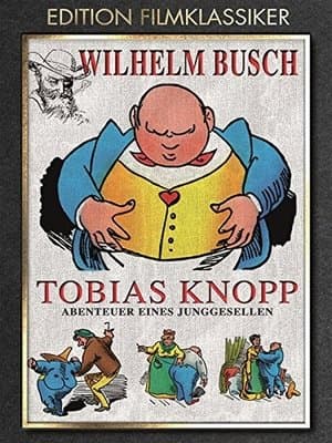 Tobias Knopp, Adventure of a Bachelor Tobias Knopp, Abenteuer eines Junggesellen