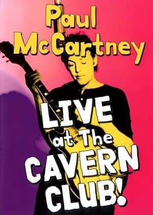 Paul McCartney: Live at the Cavern Club Paul McCartney: Live at the Cavern Club