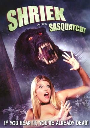 Shriek of the Sasquatch! Shriek of the Sasquatch!