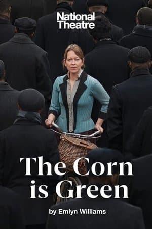 National Theatre Live: The Corn Is Green National Theatre Live: The Corn Is Green