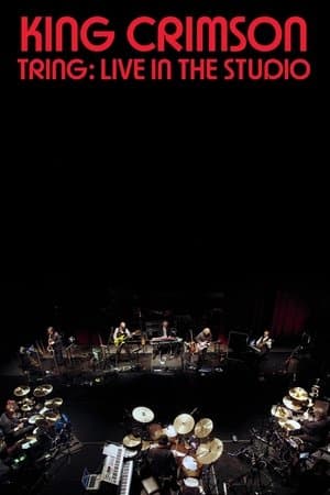 King Crimson: Tring: Live in the Studio King Crimson: Tring: Live in the Studio