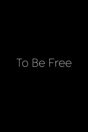 To Be Free To Be Free