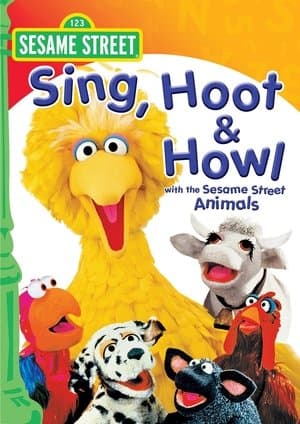 Sesame Street: Sing, Hoot & Howl with the Sesame Street Animals Sesame Street: Sing, Hoot & Howl with the Sesame Street Animals