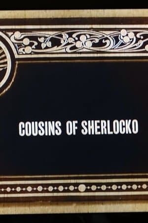 Cousins of Sherlocko Cousins of Sherlocko