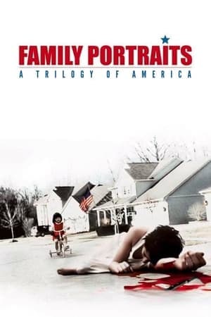 Family Portraits: A Trilogy of America Family Portraits: A Trilogy of America