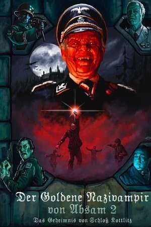 The Golden Nazi Vampire of Absam: Part II - The Secret of Kottlitz Castle Der goldene Nazivampir von Absam 2 - Das Geheimnis von Schloss Kottlitz