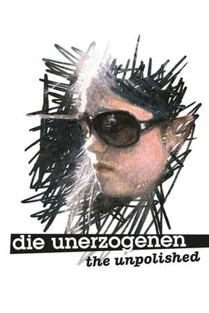 The Unpolished Die Unerzogenen