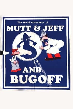 The Weird Adventures of Mutt & Jeff and Bugoff The Weird Adventures of Mutt & Jeff and Bugoff