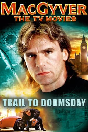 MacGyver: Trail to Doomsday MacGyver: Trail to Doomsday