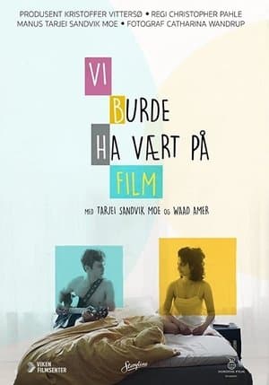 We Should Be a Movie Vi burde ha vært på film