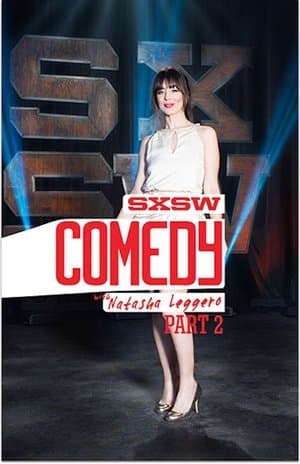SXSW Comedy with Natasha Leggero - Part Two SXSW Comedy with Natasha Leggero - Part Two