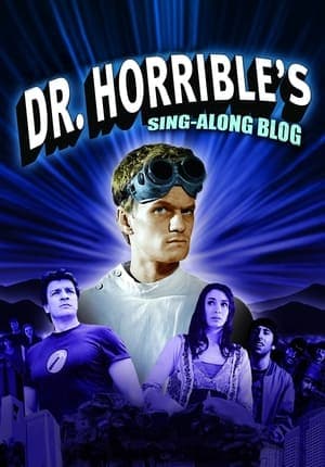 Dr. Horrible's Sing-Along Blog Dr. Horrible's Sing-Along Blog