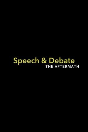 Speech & Debate: The Aftermath Speech & Debate: The Aftermath