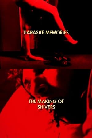 Parasite Memories: The Making of 'Shivers' Parasite Memories: The Making of 'Shivers'
