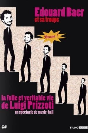 La folle et véritable vie de Luigi Prizzoti La folle et véritable vie de Luigi Prizzoti